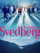 En enda jord af Annakarin Svedberg