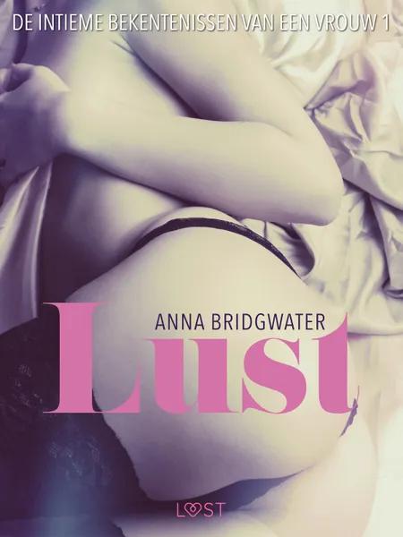 Lust - de intieme bekentenissen van een vrouw 1 af Anna Bridgwater