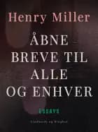 Åbne breve til alle og enhver af Henry Miller