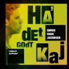 Ha det godt, Kaj af Søren vagn Jacobsen