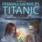 Diamanttjuvar på Titanic af Carolina Miilus Larsen