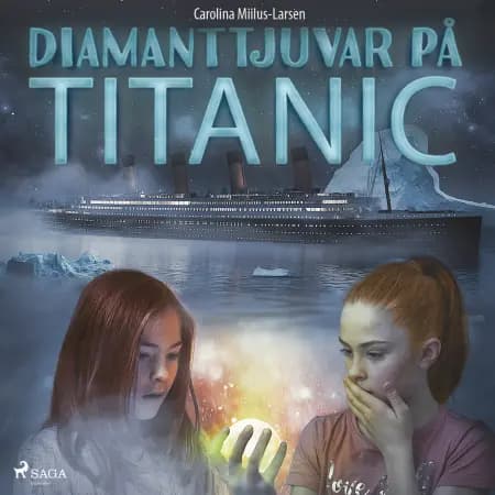 Diamanttjuvar på Titanic af Carolina Miilus Larsen