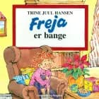 Freja er bange af Trine Juul Hansen