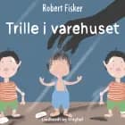 Trille i varehuset af Robert Fisker