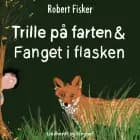Trille på farten/Fanget i flasken af Robert Fisker