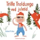 Trille Troldunge ved juletid af Robert Fisker