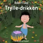 Trylle-drikken af Robert Fisker