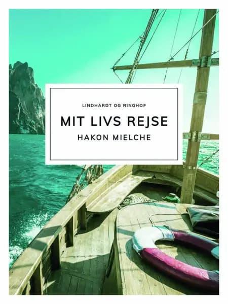 Mit livs rejse af Hakon Mielche