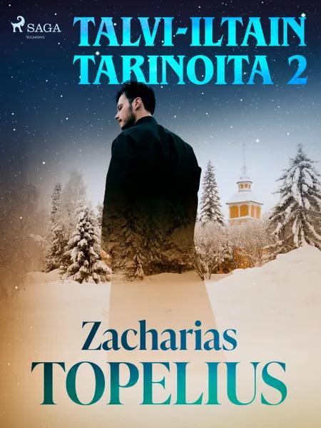 Talvi-iltain tarinoita 2 af Zacharias Topelius