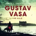 Gustav Vasa på Kalø af Herta J. Enevoldsen