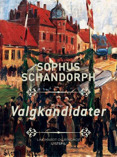 Valgkandidater af Sophus Schandorph