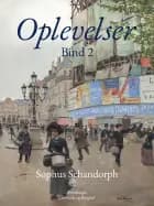 Oplevelser. Bind 2 af Sophus Schandorph
