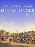 Fortællinger. Bind 1 af Sophus Schandorph