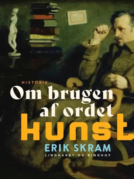 Om brugen af ordet kunst af Erik Skram