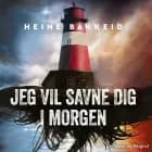 Jeg vil savne dig i morgen af Heine Bakkeid