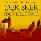 Der sker aldrig noget i den lille gade af Ellen Duurloo