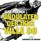 Undulaten der ikke ville dø af Else Fischer