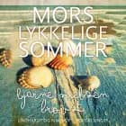 Mors lykkelige sommer af Bjarne Nielsen Brovst