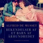 Bekendelser af et barn af århundredet af Alfred de Musset