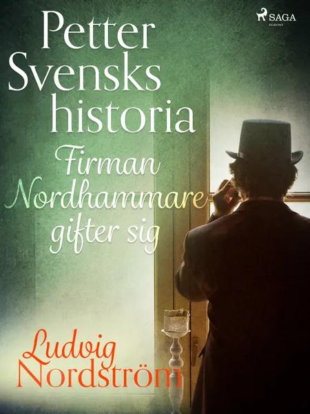 Petter Svensks historia: Firman Nordhammare gifter sig af Ludvig Nordström