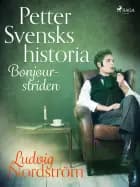 Petter Svensks historia: Bonjour-striden af Ludvig Nordström