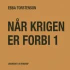 Når krigen er forbi 1 af Ebba Torstenson