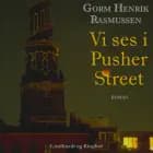 Vi ses i Pusher Street af Gorm Henrik Rasmussen