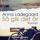 Så gik det år af Anna Ladegaard