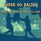 Hoder og Balder. Hedin og Høgne og den evige strid af Jørgen Liljensøe