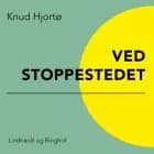 Ved stoppestedet af Knud Hjortø