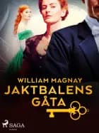 Jaktbalens gåta af William Magnay