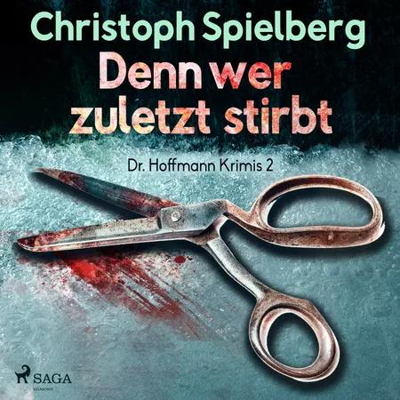 Denn wer zuletzt stirbt af Christoph Spielberg