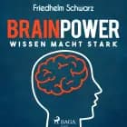 Brainpower - Wissen macht stark af Friedhelm Schwarz