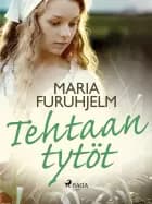 Tehtaan tytöt af Maria Furuhjelm