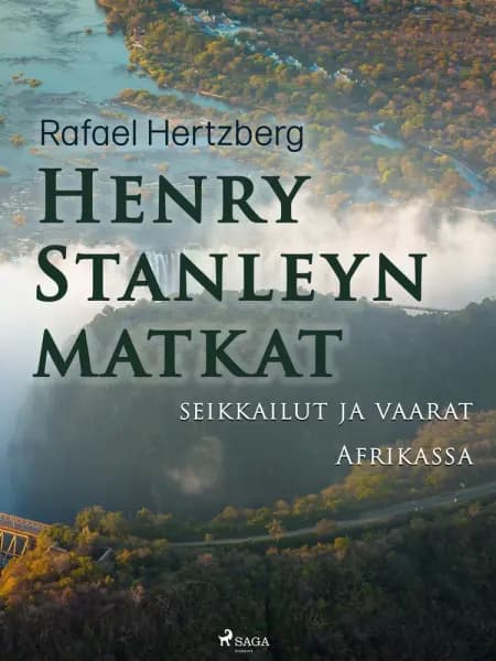 Henry Stanleyn matkat, seikkailut ja vaarat Afrikassa af Rafael Hertzberg
