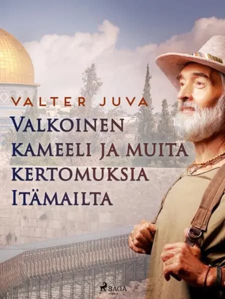 Valkoinen kameeli ja muita kertomuksia Itämailta af Valter Juva