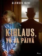 Kihlaus, Yö ja päivä af Aleksis Kivi