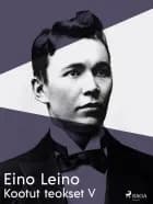 Kootut teokset V af Eino Leino