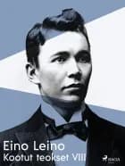 Kootut teokset VIII af Eino Leino