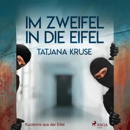 Im Zweifel in die Eifel - Kurzkrimi aus der Eifel af Tatjana Kruse