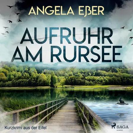 Aufruhr am Rursee - Kurzkrimi aus der Eifel af Angela Eßer