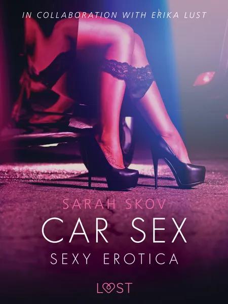 Car Sex - Sexy erotica af Sarah Skov