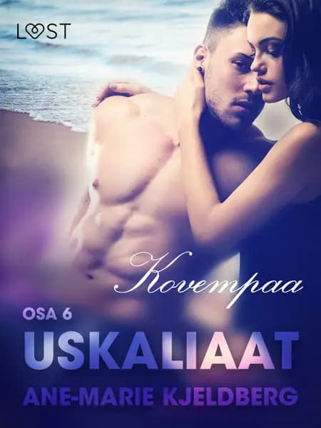 Uskaliaat 6: Kovempaa af Ane-Marie Kjeldberg