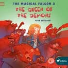 The Magical Falcon 3 - The Queen of the Demons af Peter Gotthardt