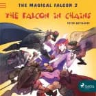 The Magical Falcon 2 - The Falcon in Chains af Peter Gotthardt