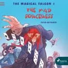 The Magical Falcon 1 - The Mad Sorceress af Peter Gotthardt