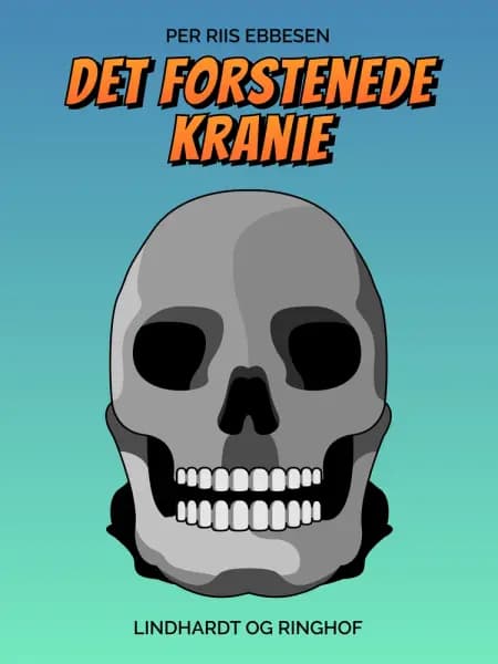 Det forstenede kranie af Per Riis Ebbesen