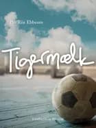 Tigermælk af Per Riis Ebbesen