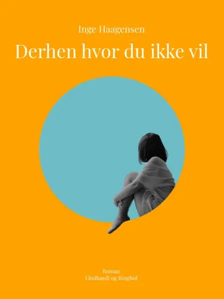 Derhen hvor du ikke vil af Inge Haagensen