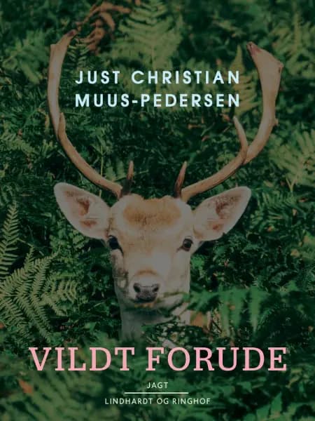 Vildt forude af Just Christian Muus Pedersen